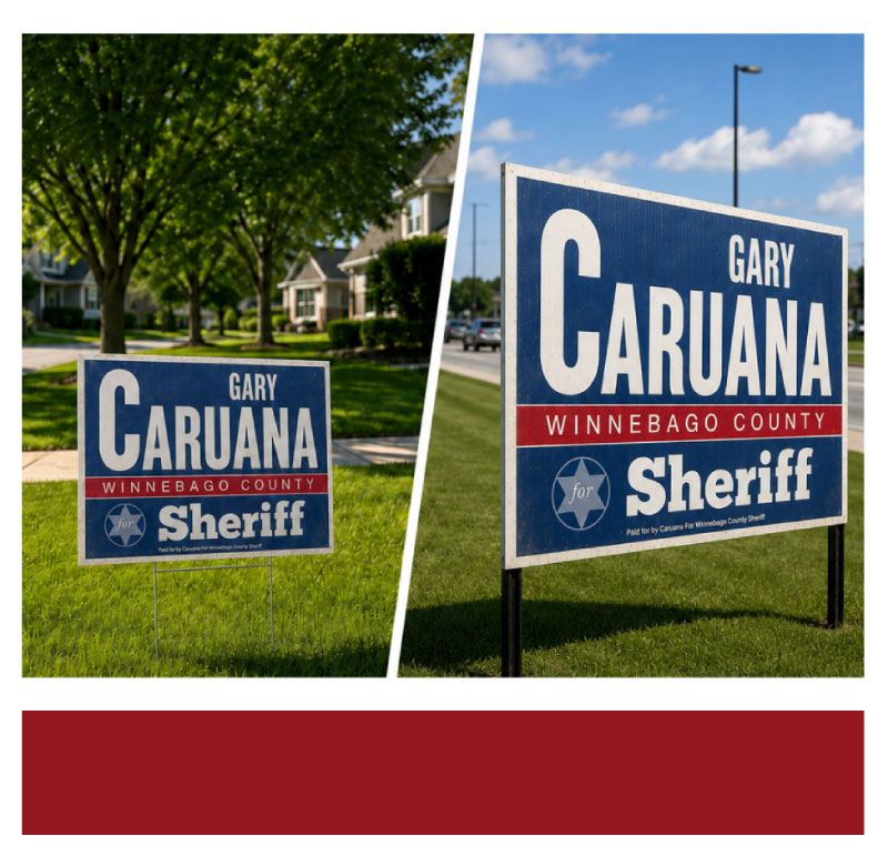 Gary Caruana for Winnebago County Sheriff yard sign request